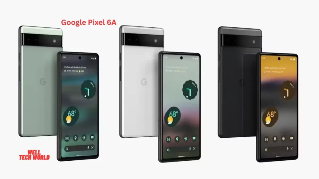 Google Pixel 6A – A New Definition of Smartphone Experience, Best smartphones under $300.