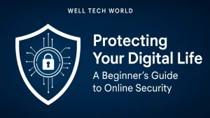Infographic showing strong password, 2FA, phishing warning – Protecting Your Digital Life